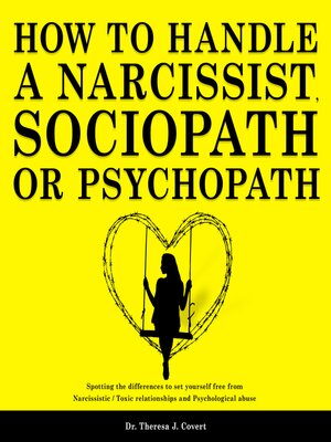 cover image of How to Handle a Narcissist, Sociopath or Psychopath